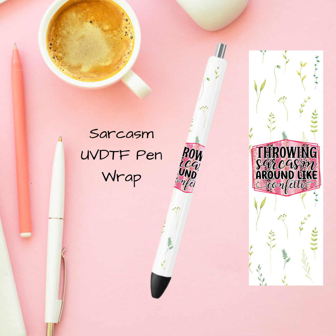 Sarcasm UVDTF Pen Wrap