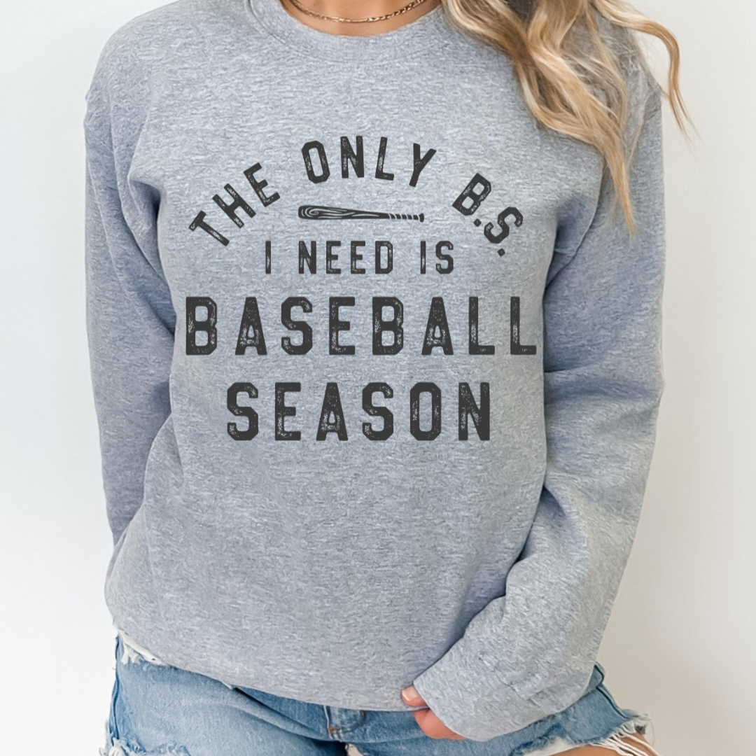 The Only BS I Need - DTF TRANSFER New Design