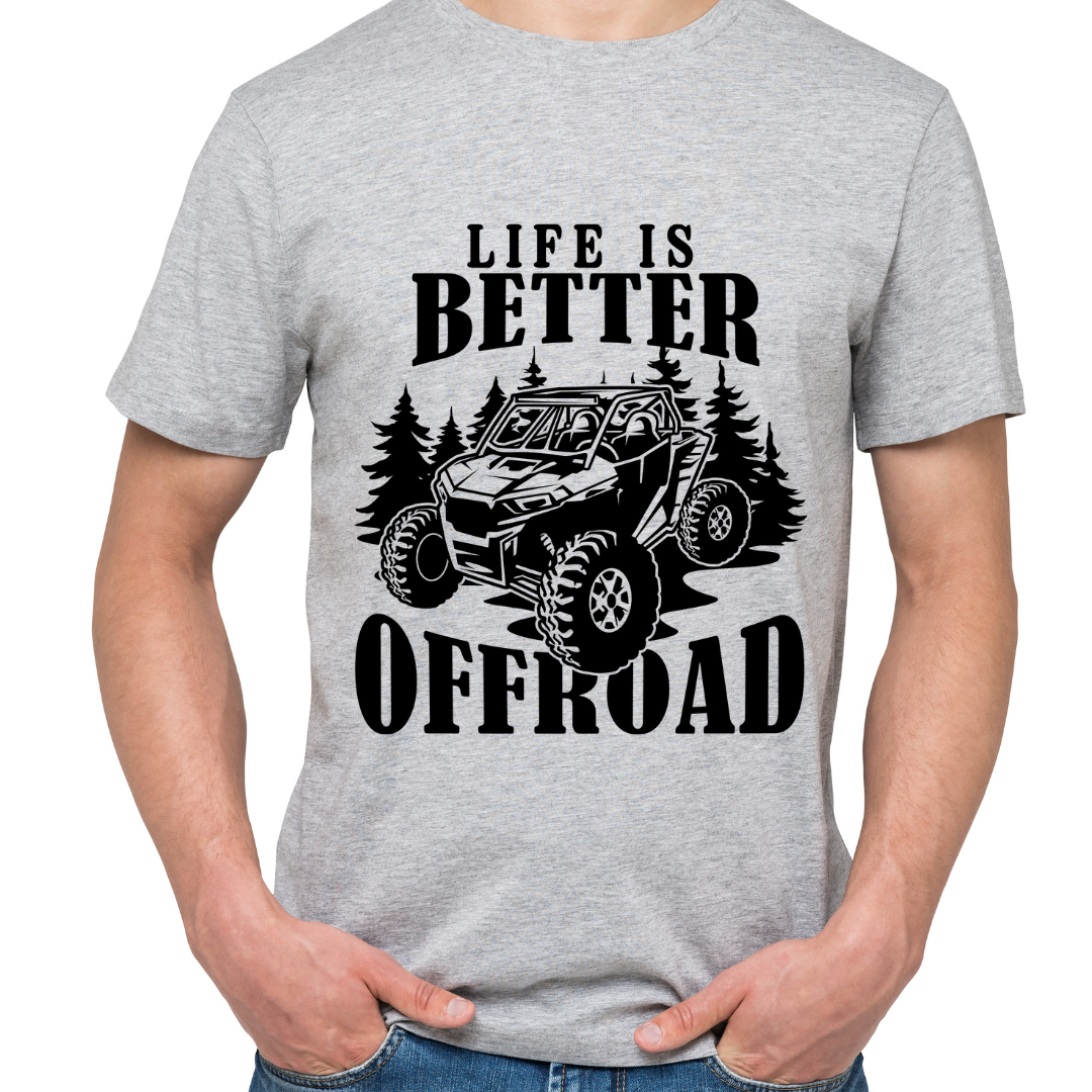 Life Is Better Off Road - READY TO PRESS DTF TRANSFER New Design