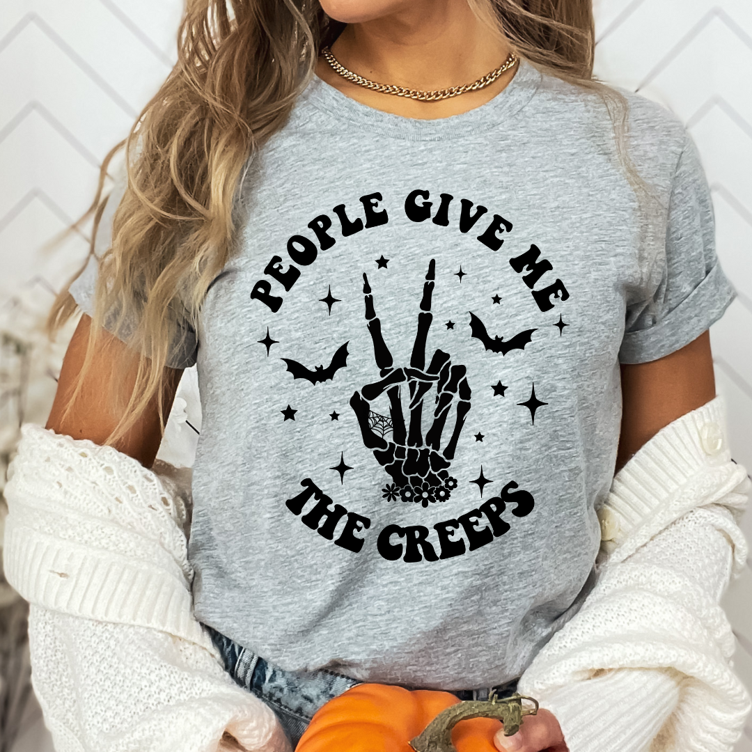 People Give Me The Creeps - DTF TRANSFER New Design