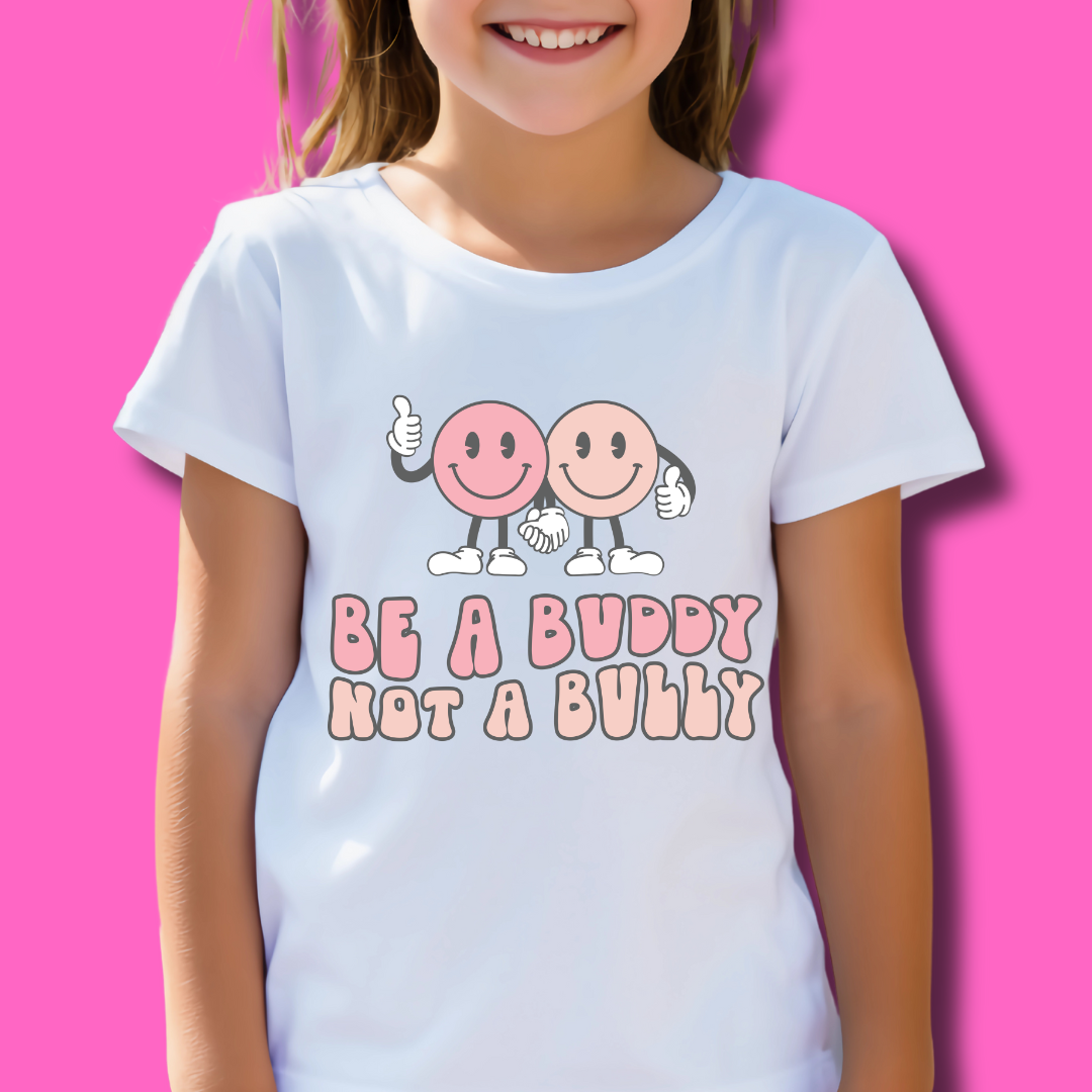 Be A Buddy Not A Bully Kids DTF TRANSFER