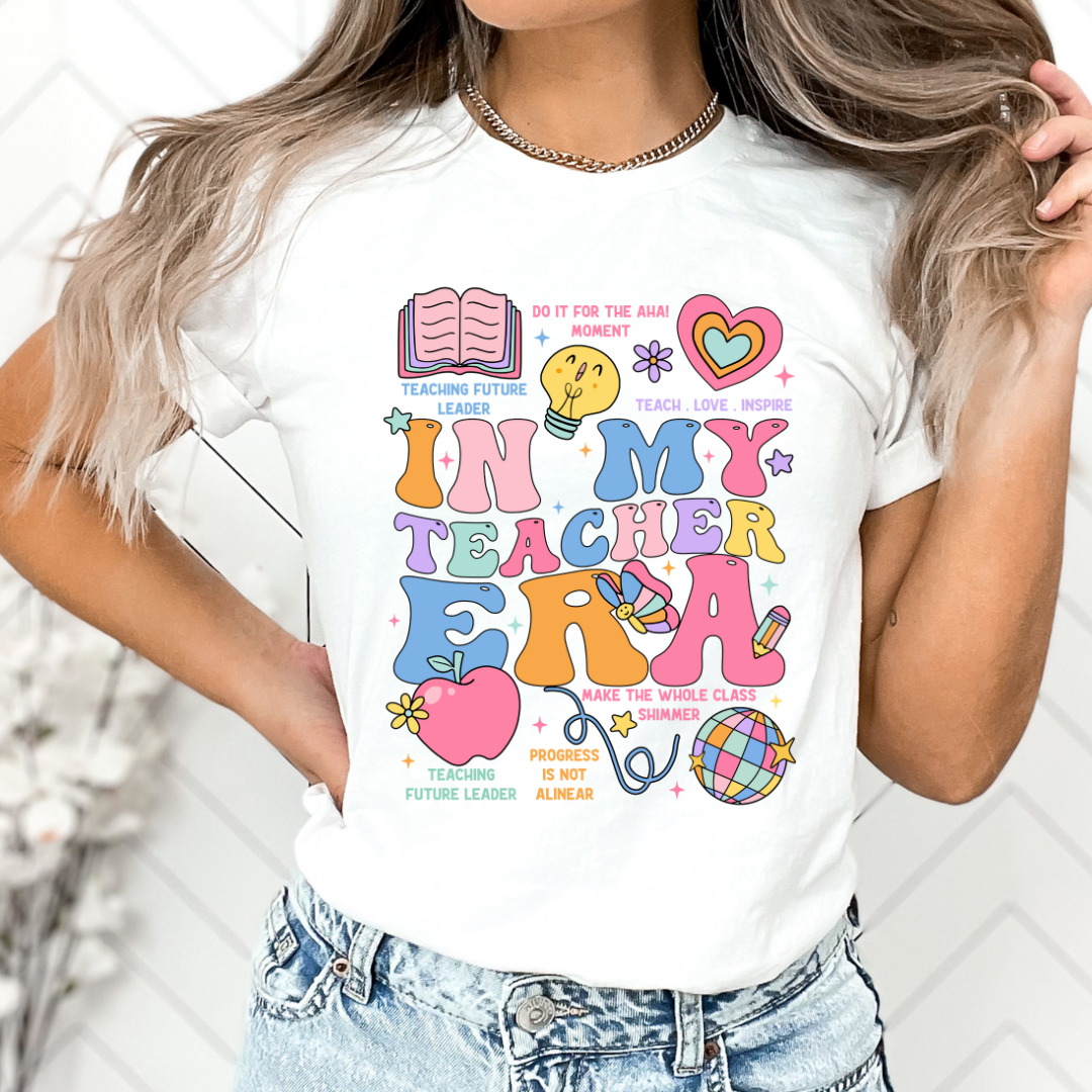 In My Teacher Era READY TO PRESS DTF TRANSFER