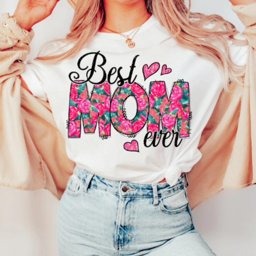 Best Mom Ever READY TO PRESS DTF TRANSFER
