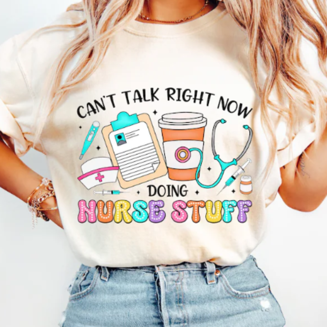 Doing Nurse Stuff READY TO PRESS DTF TRANSFER