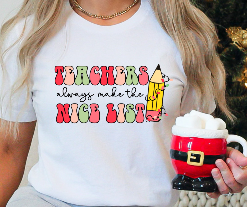 Teachers Always Make The Nice List - DTF TRANSFER