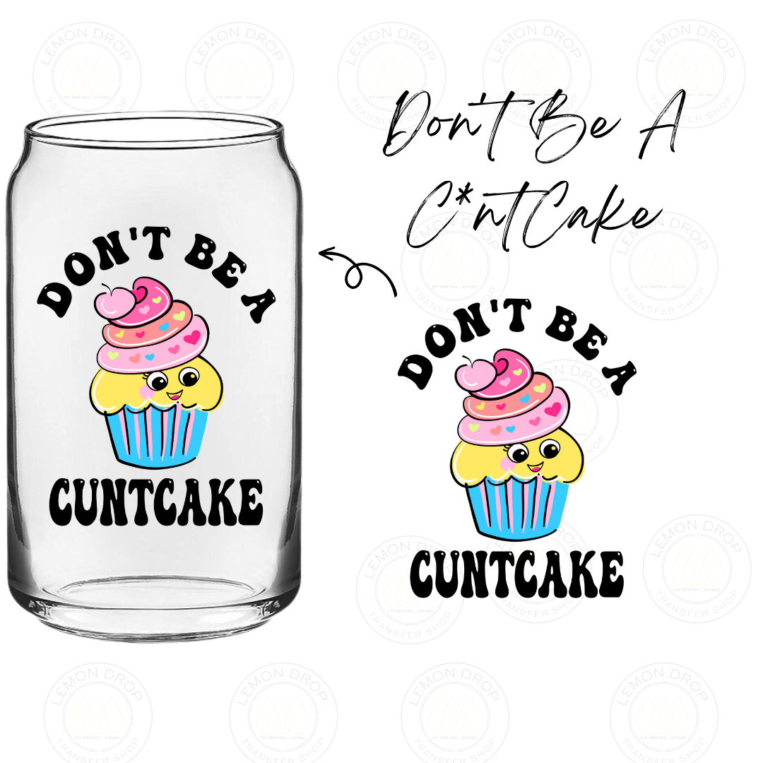 Don't Be A C*ntCake UV DTF STICKER