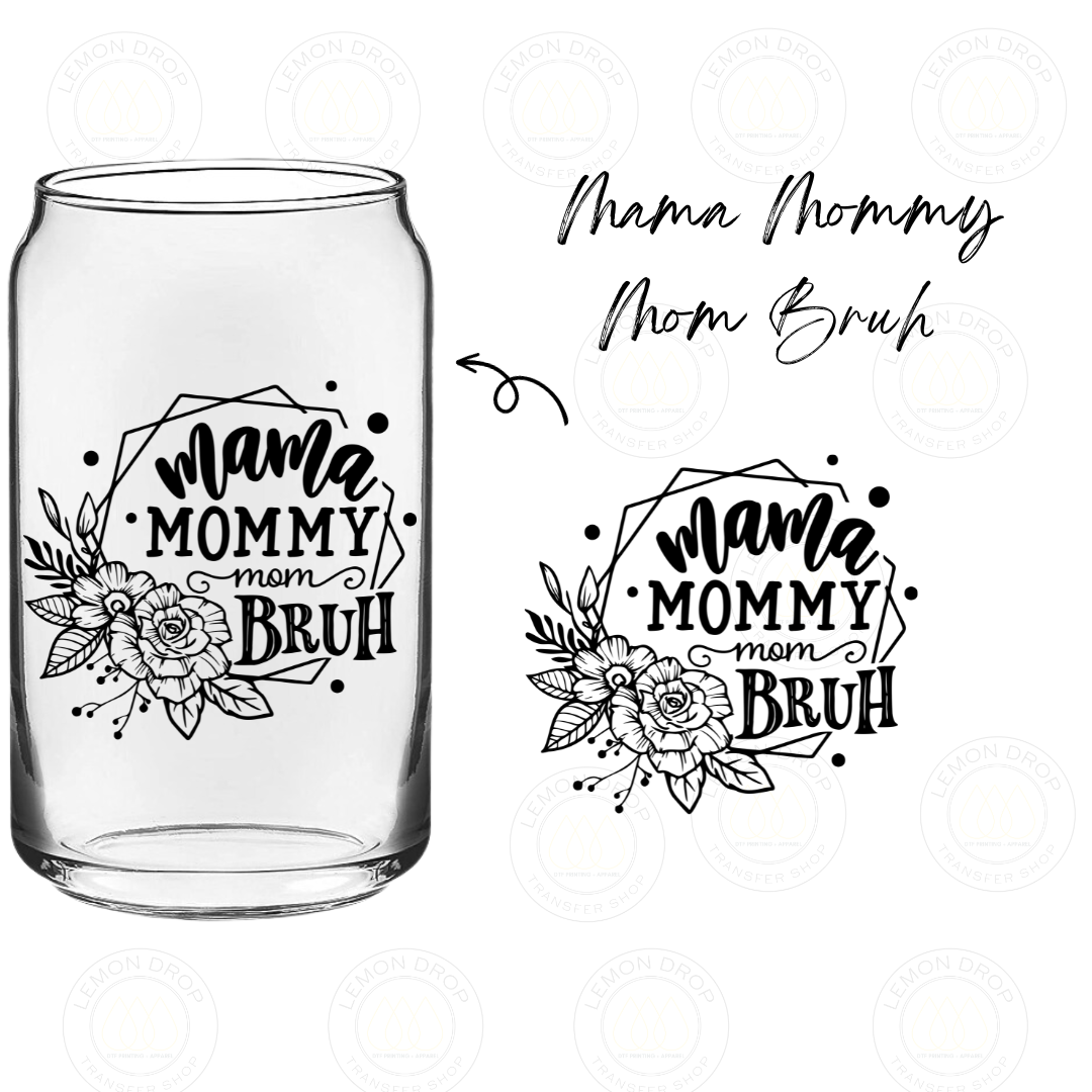 Mama Mommy Mom Bruh UV DTF STICKER