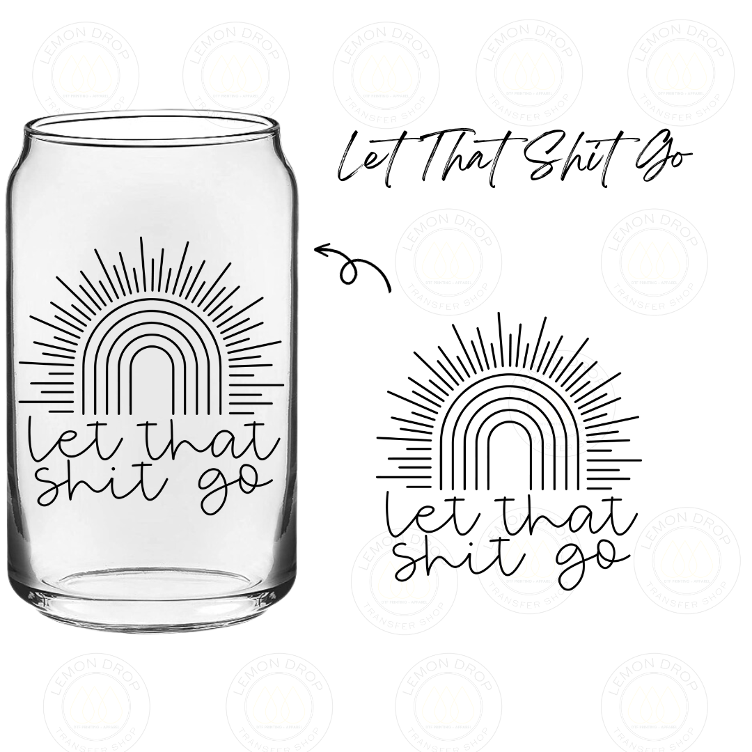 Let That Shit Go UV DTF STICKER