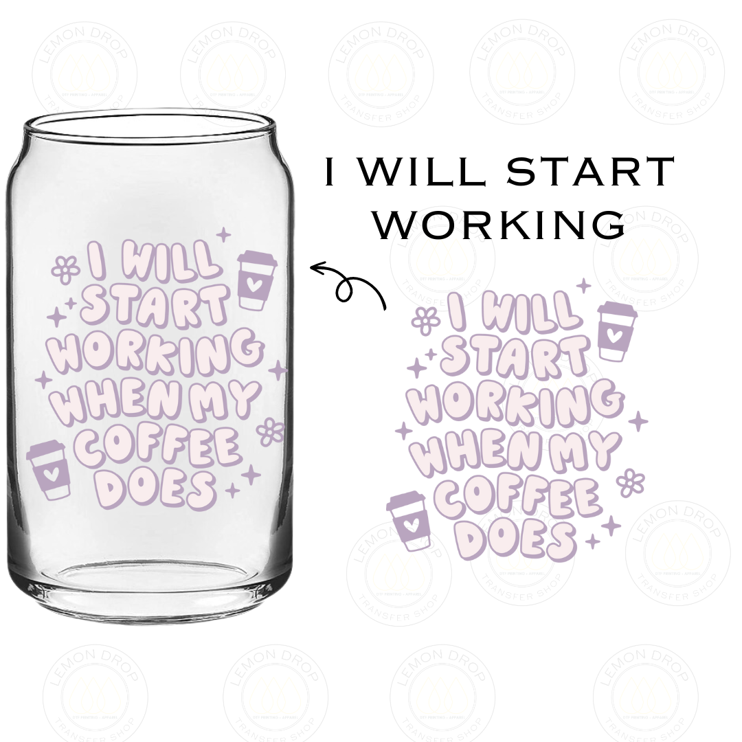 I WILL START WORKING UV DTF STICKER