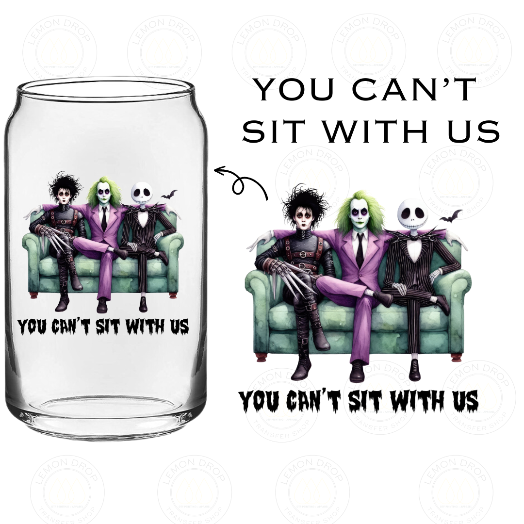 YOU CAN’T SIT WITH US UV DTF STICKER
