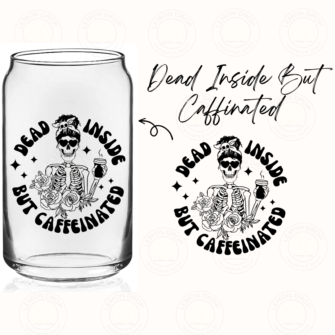 Dead Inside But Caffinated UV DTF STICKER