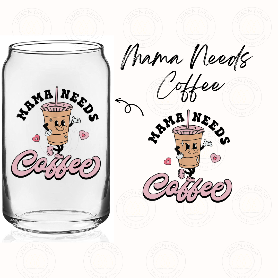 Mama Needs Coffee UV DTF STICKER