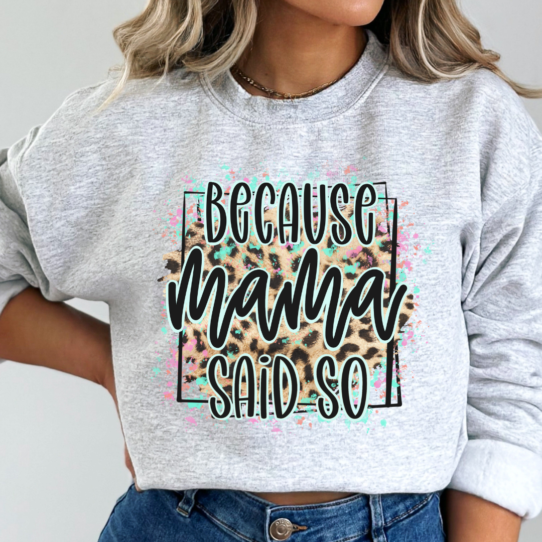 BECAUSE MAMA SAID SO - DTF TRANSFER New Design