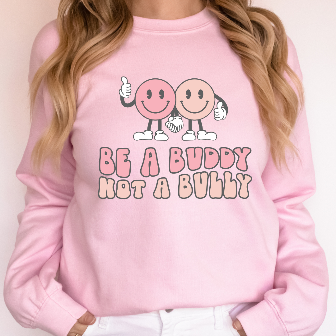 BE A BUDDY NOT A BULLY READY TO PRESS DTF TRANSFER