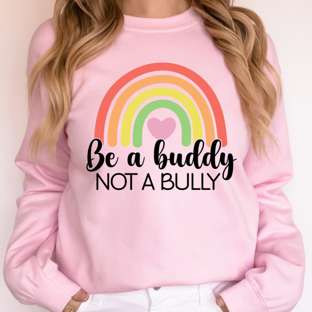 BE A BUDDY NOT A BULLY DTF TRANSFER