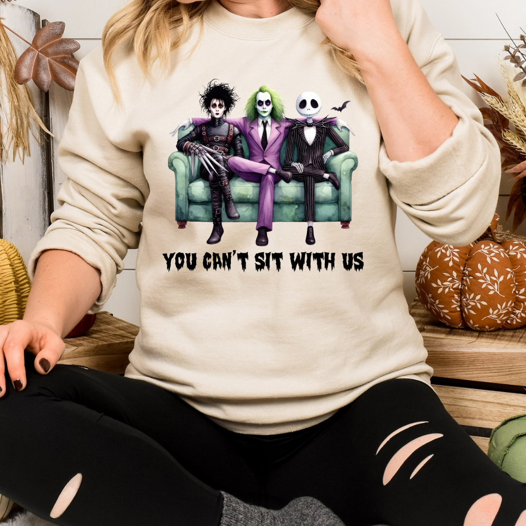 You Can't Sit With Us Unisex Crewneck