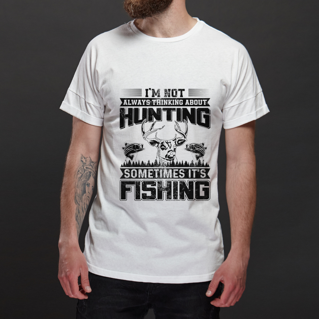 Not Always Thinking About Hunting - READY TO PRESS DTF TRANSFER New Design