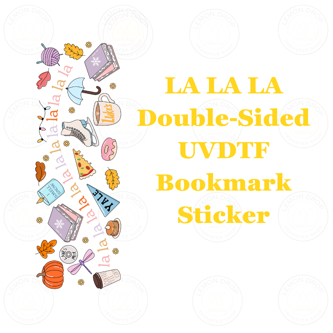 LA LA LA GILMORE GIRLS Double-Sided UVDTF Print