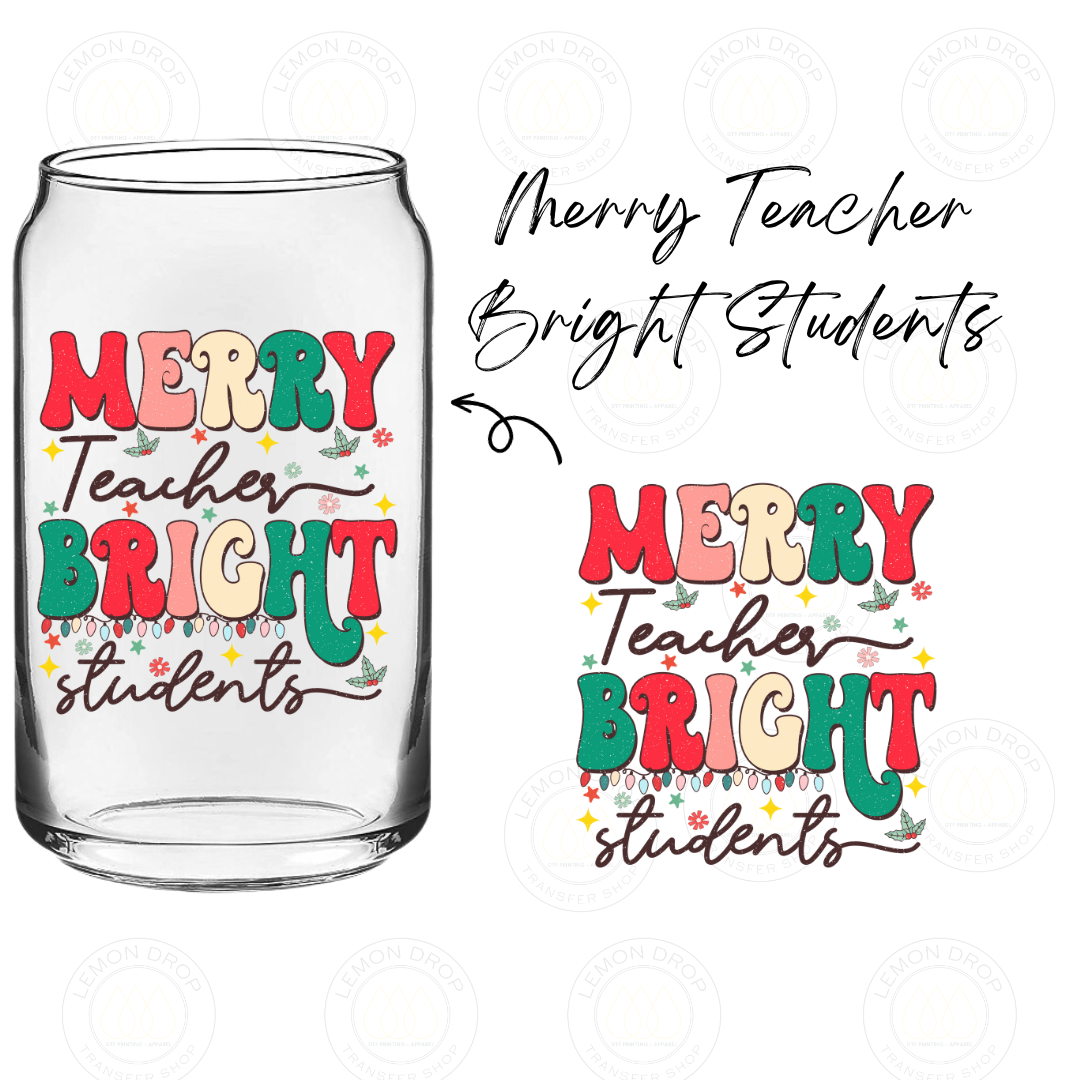 Merry Teacher Bright Students - UV DTF STICKER