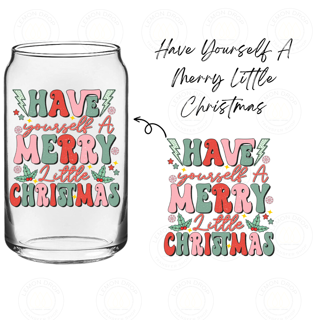 Have Yourself A Merry Little Christmas - UV DTF STICKER