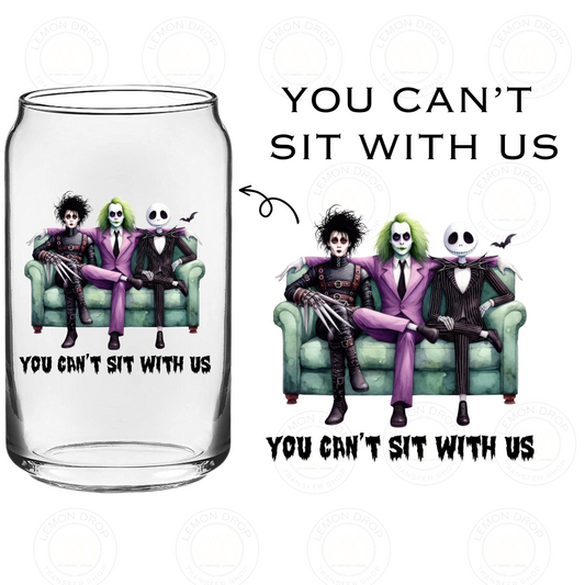 YOU CAN’T  SIT WITH US UV DTF STICKER