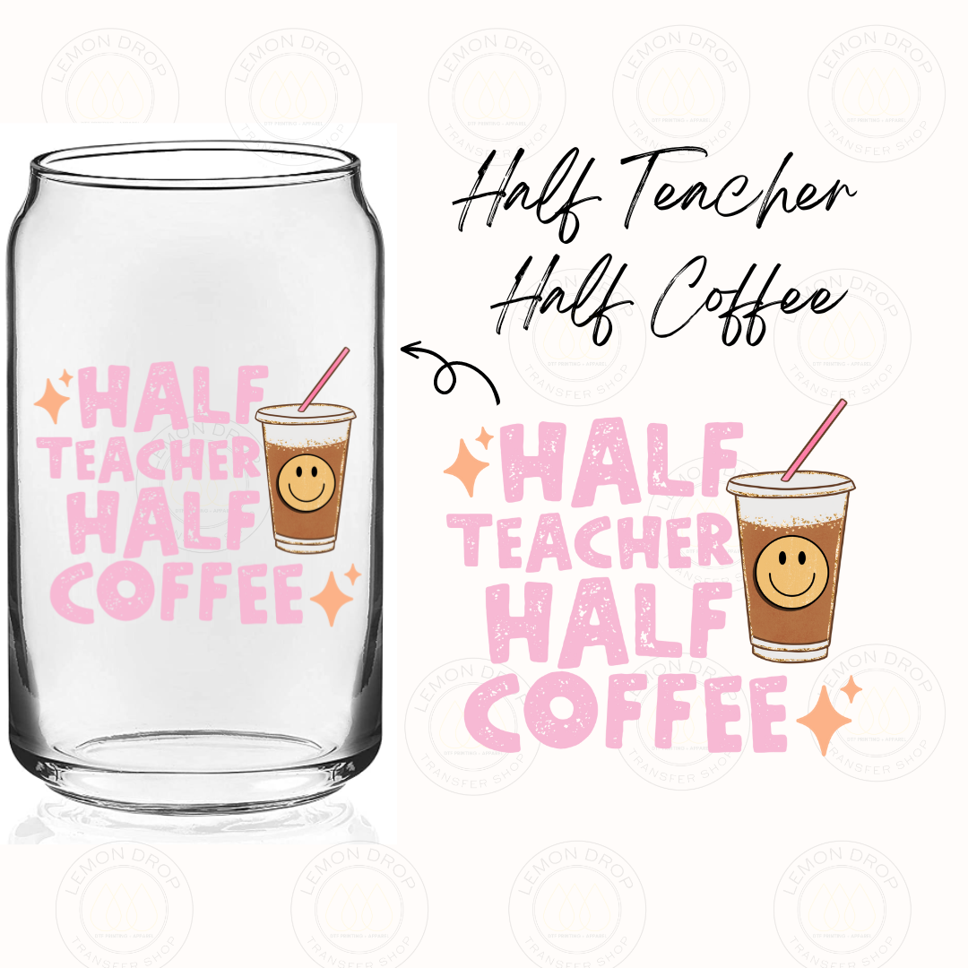 Half Teacher Half Coffee UV DTF STICKER
