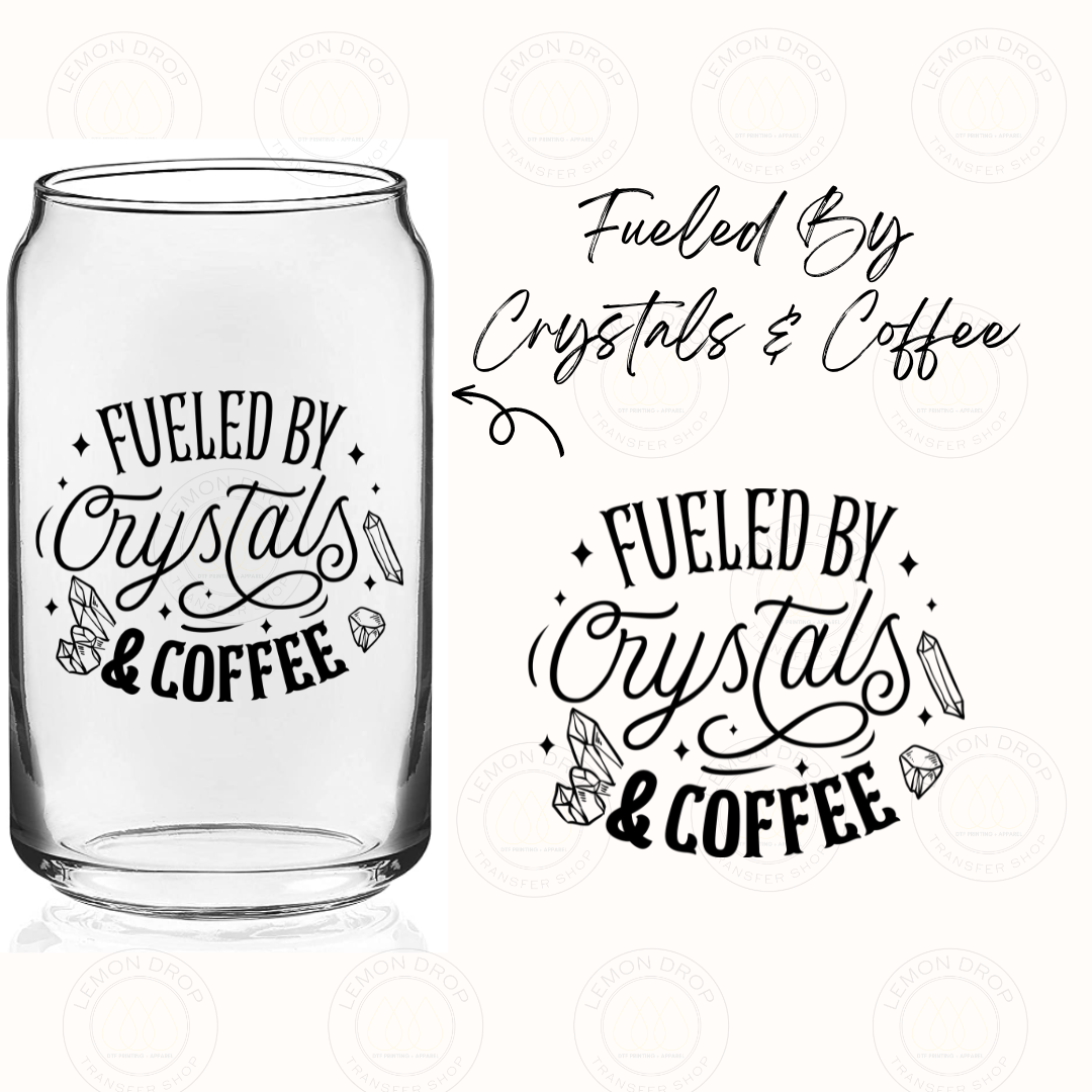 Fueled By Crystals & Coffee UV DTF STICKER