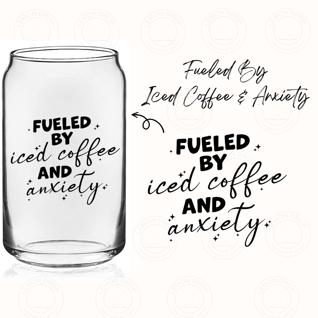 Fueled By Iced Coffee & Anxiety UV DTF STICKER