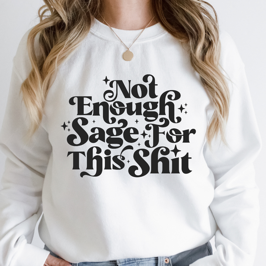 Not Enough Sage For This Sh*t Cozy Unisex Crewneck