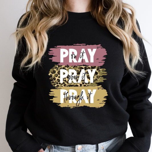 Pray on it Pray Over it Pray Through it Cozy Unisex Crewneck