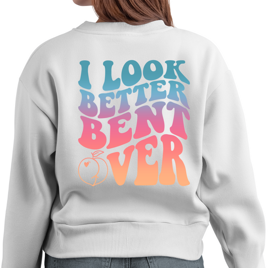 I Look Better Bent Over Cozy Unisex Crewneck