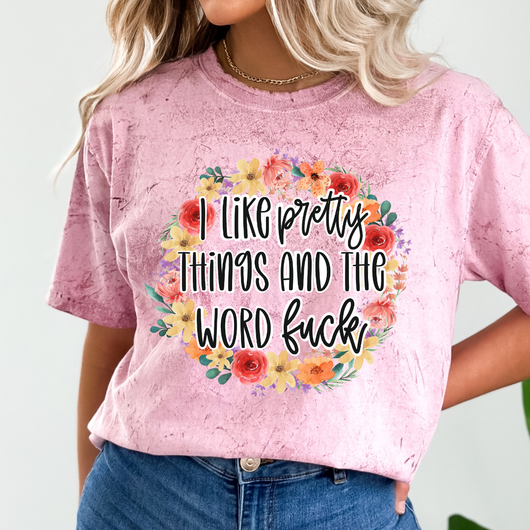 I LIKE PRETTY THINGS AND THE WORD F*CK - READY TO PRESS DTF TRANSFER