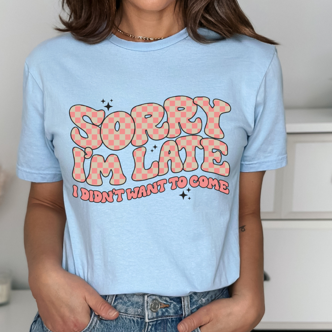 Sorry I'm Late Relaxed Unisex Tee