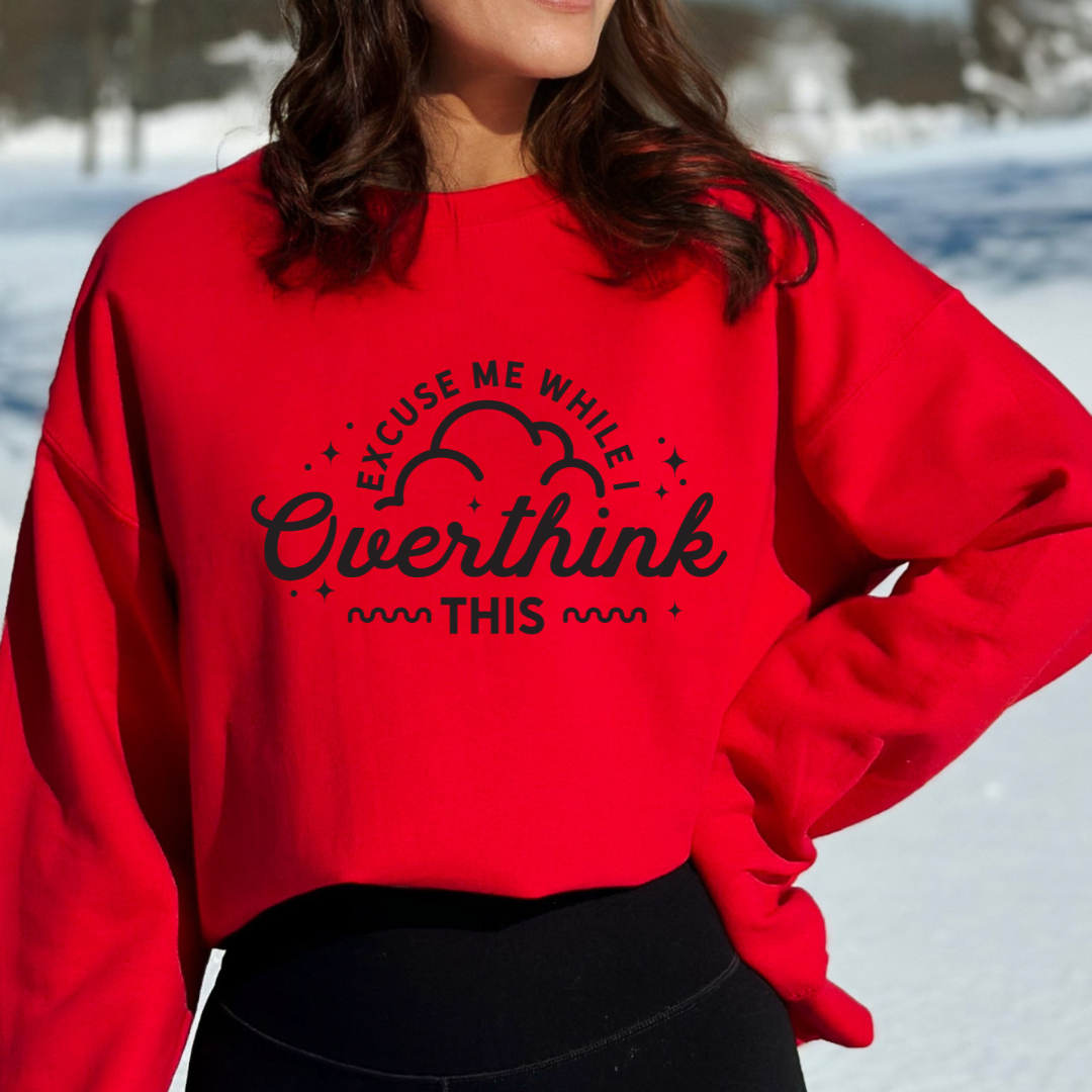 Excuse Me While I Overthink This Cozy Unisex Crewneck