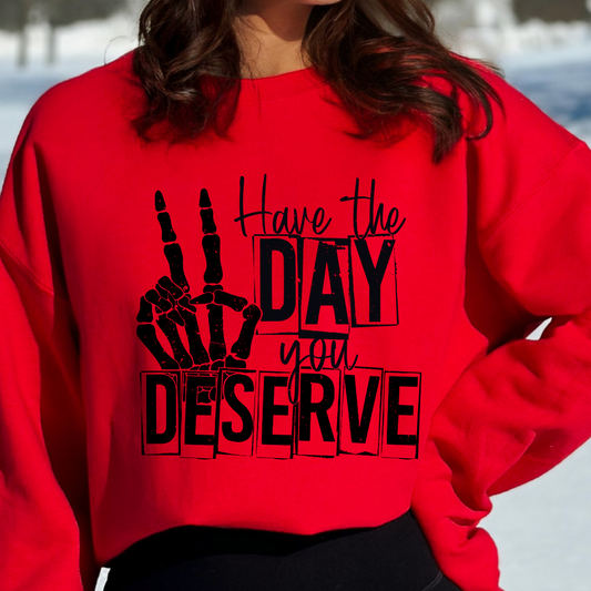 Have The Day You Deserve Cozy Unisex Crewneck