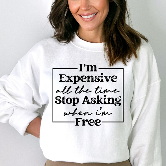 I'm Expensive All The Time Cozy Unisex Crewneck