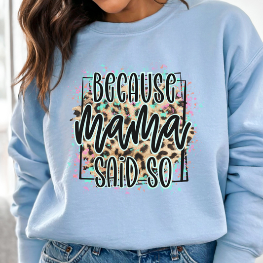 Because Mama Said So Cozy Unisex Crewneck