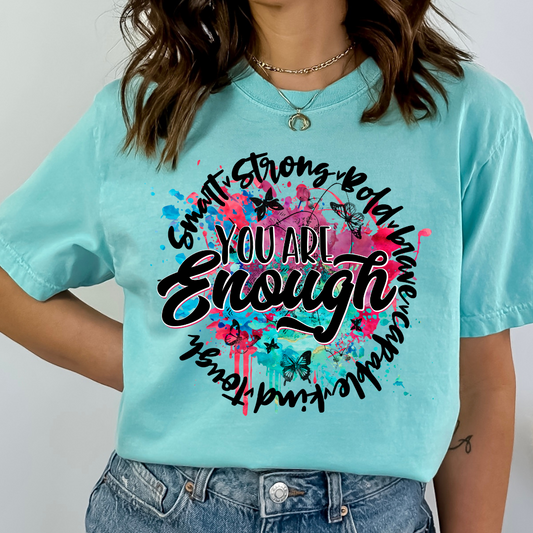 YOU ARE ENOUGH - READY TO PRESS DTF TRANSFER New Design