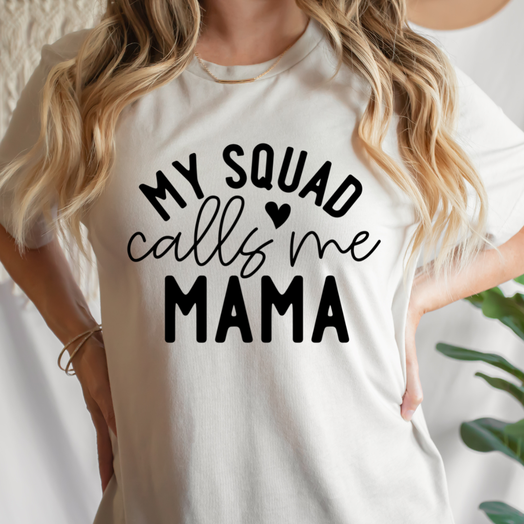 MY SQUAD CALLS ME MAMA READY TO PRESS DTF TRANSFER
