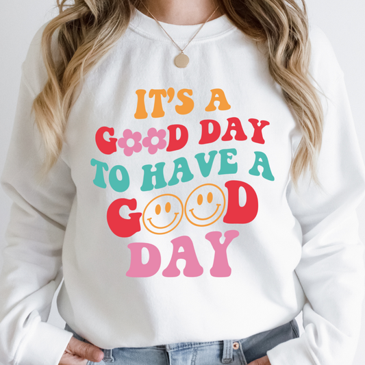 It's A Good Day To Have A Good Day Cozy Unisex Crewneck